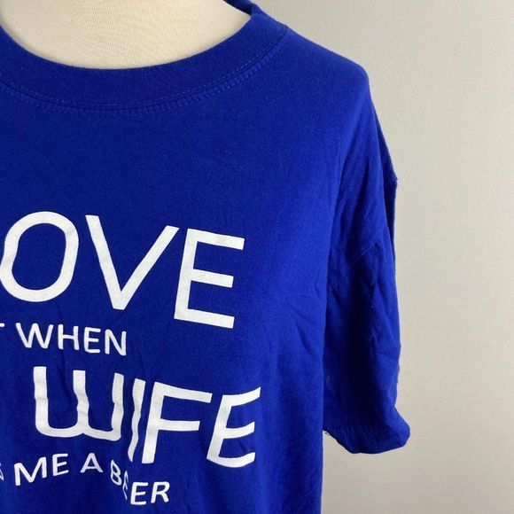🌿4/$35 🌿I LOVE IT WHEN MY WIFE BRINGS ME A BEER Blue Tee - Picture 3 of 7